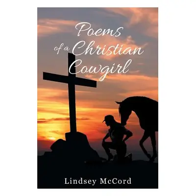 "Poems Of A Christian Cowgirl" - "" ("McCord Lindsey")(Paperback)