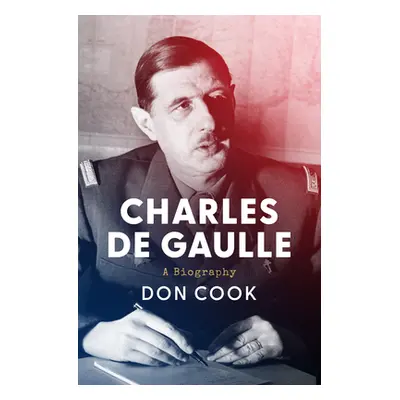 "Charles de Gaulle: A Biography" - "" ("Cook Don")(Paperback)