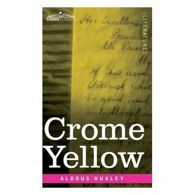 "Crome Yellow" - "" ("Huxley Aldous")(Pevná vazba)