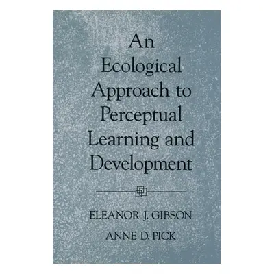 "An Ecological Approach to Perceptual Learning and Development" - "" ("Gibson Eleanor J.")(Paper