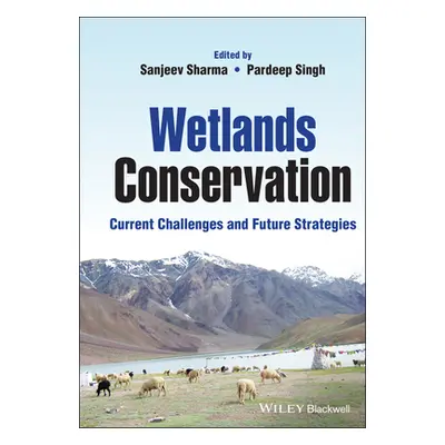 "Wetlands Conservation: Current Challenges and Future Strategies" - "" ("Sharma Sanjeev")(Pevná 