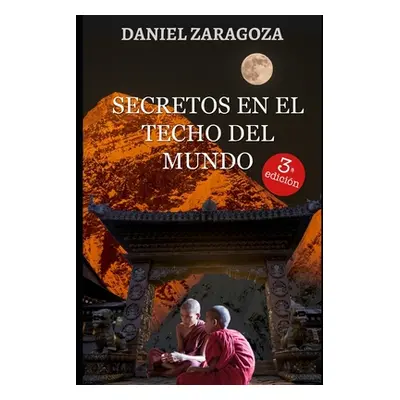 "Secretos en el techo del mundo" - "" ("Zaragoza Daniel")(Paperback)