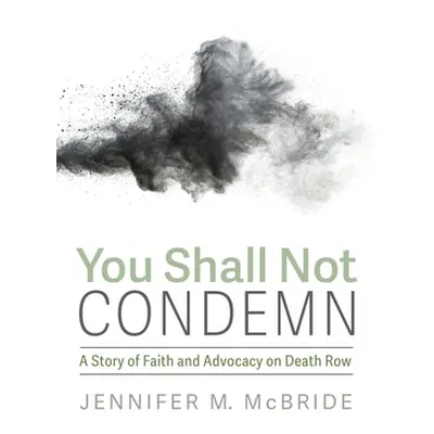 "You Shall Not Condemn" - "" ("McBride Jennifer M.")(Pevná vazba)