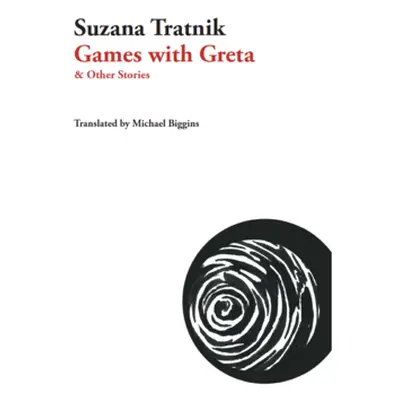 "Games with Greta: And Other Stories" - "" ("Tratnik Suzana")(Paperback)