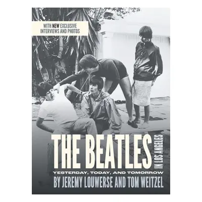 "The Beatles in Los Angeles: Yesterday, Today, and Tomorrow" - "" ("Louwerse Jeremy")(Pevná vazb