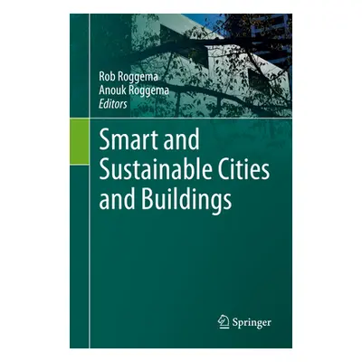 "Smart and Sustainable Cities and Buildings" - "" ("Roggema Rob")(Pevná vazba)