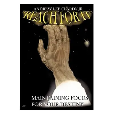 "Reach For It!" - "" ("Clardy Andrew Lee Jr.")(Paperback)