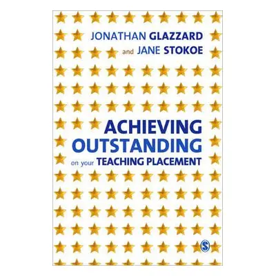 "Achieving Outstanding on Your Teaching Placement: Early Years and Primary School-Based Training