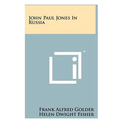 "John Paul Jones In Russia" - "" ("Golder Frank Alfred")(Paperback)