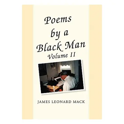 "Poems by a Black Man Volume II" - "" ("Mack James Leonard")(Pevná vazba)