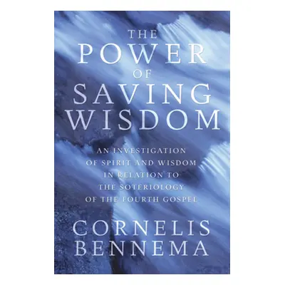 "The Power of Saving Wisdom" - "" ("Bennema Cornelis")(Paperback)