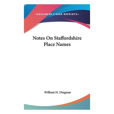 "Notes On Staffordshire Place Names" - "" ("Duignan William H.")(Pevná vazba)