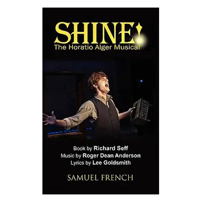 "Shine!: The Horatio Alger Musical" - "" ("Anderson Roger")(Paperback)