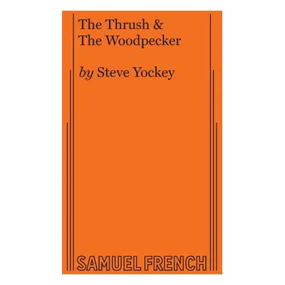 "The Thrush & The Woodpecker" - "" ("Yockey Steve")(Paperback)