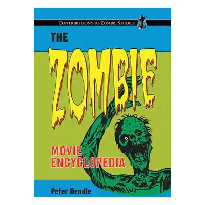 "The Zombie Movie Encyclopedia" - "" ("Dendle Peter")(Paperback)