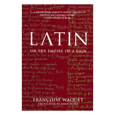 "Latin or the Empire of a Sign: From the Sixteenth to the Twentieth Centuries" - "" ("Waquet Fra