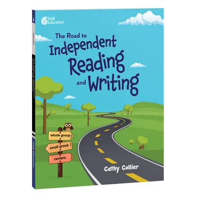 "The Road to Independent Reading and Writing" - "" ("Collier Cathy")(Paperback)