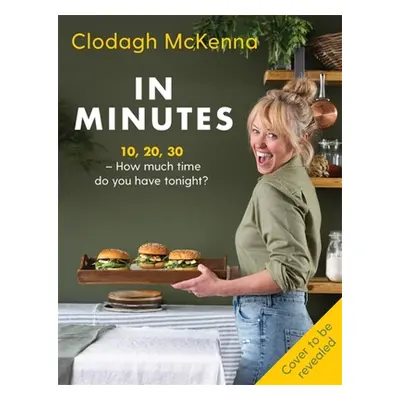 "In Minutes: 10, 20, 30 - How Much Time Do You Have Tonight?" - "" ("McKenna Clodagh")(Pevná vaz