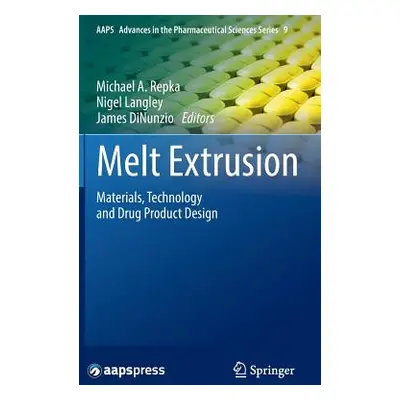 "Melt Extrusion: Materials, Technology and Drug Product Design" - "" ("Repka Michael A.")(Pevná 