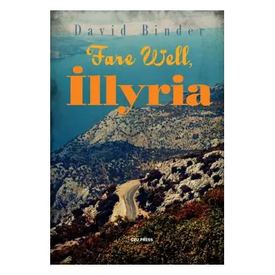 "Fare Well, Illyria" - "" ("Binder David")(Paperback)