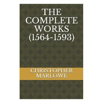 "The Complete Works (1564-1593)" - "" ("Marlowe Christopher")(Paperback)