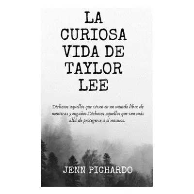 "La Curiosa Vida de Taylor Lee" - "" ("Pichardo Jenn")(Paperback)