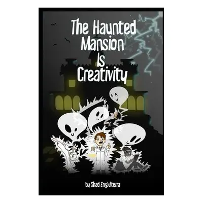 "The Haunted Mansion Is Creativity" - "" ("Scott Antonisa")(Paperback)