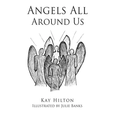 "Angels All Around Us" - "" ("Hilton Kay")(Paperback)