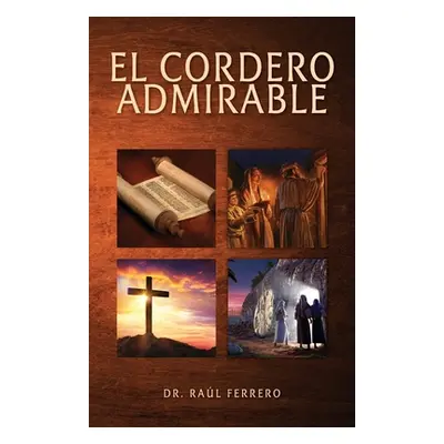 "El Cordero Admirable" - "" ("Ferrero Ral Jos")(Paperback)