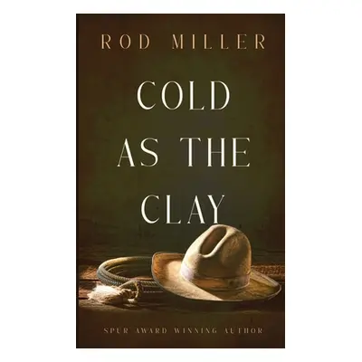 "Cold as the Clay" - "" ("Miller Rod")(Paperback)