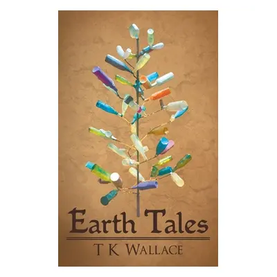 "Earth Tales" - "" ("Wallace T. K.")(Paperback)