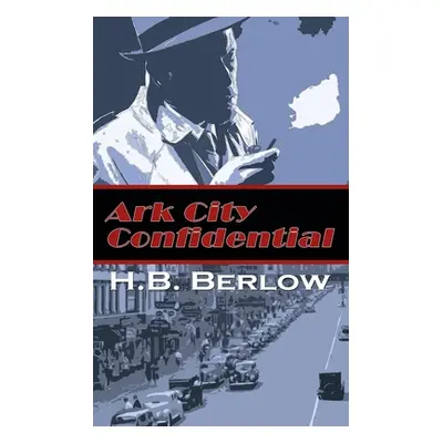 "Ark City Confidential" - "" ("Berlow H. B.")(Paperback)