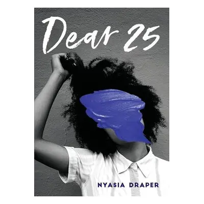 "Dear 25" - "" ("Draper Nyasia")(Paperback)