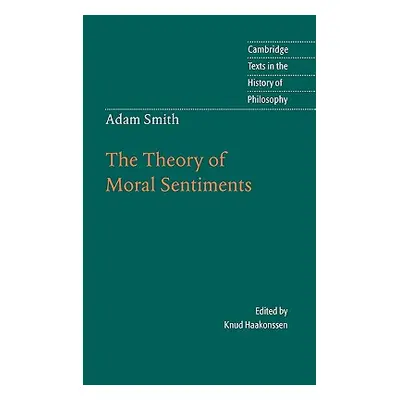 "Adam Smith: The Theory of Moral Sentiments" - "" ("Smith Adam")(Pevná vazba)