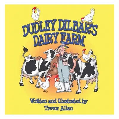 "Dudley Dilbar's Dairy Farm" - "" ("Allan Trevor")(Paperback)