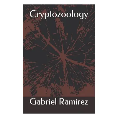 "Cryptozoology" - "" ("Ramirez Gabriel")(Paperback)