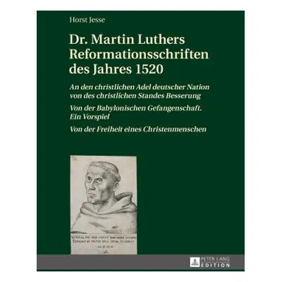 "Dr. Martin Luthers Reformationsschriften des Jahres 1520: An den christlichen Adel deutscher Na