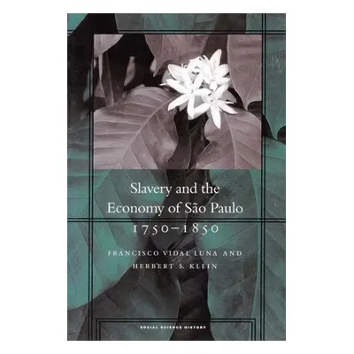 "Slavery and the Economy of So Paulo, 1750-1850" - "" ("Luna Francisco Vidal")(Paperback)