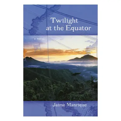 "Twilight at the Equator" - "" ("Manrique Jaime")(Paperback)