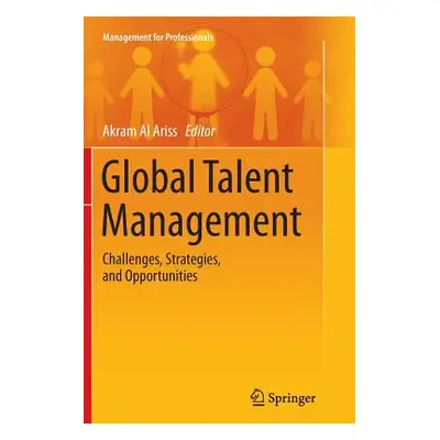 "Global Talent Management: Challenges, Strategies, and Opportunities" - "" ("Al Ariss Akram")(Pa