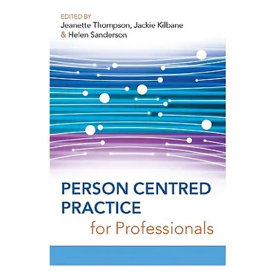 "Person Centred Practice for Professionals" - "" ("Thompson Jeanette")(Paperback)