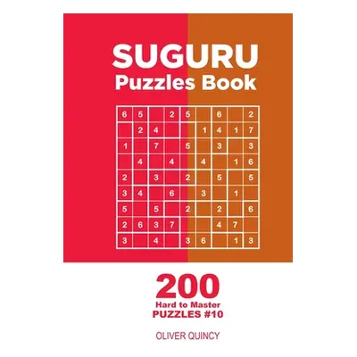 "Suguru - 200 Hard to Master Puzzles 9x9 (Volume 10)" - "" ("Quincy Oliver")(Paperback)