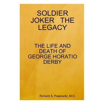 "Soldier Joker the Legacy" - "" ("Paskowitz M D")(Paperback)