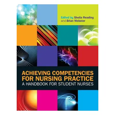 "Achieving Competencies for Nursing Practice: A Handbook for Student Nurses" - "" ("Reading Shei