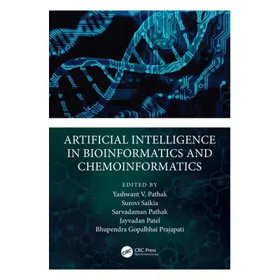 "Artificial Intelligence in Bioinformatics and Chemoinformatics" - "" ("Pathak Yashwant")(Pevná 