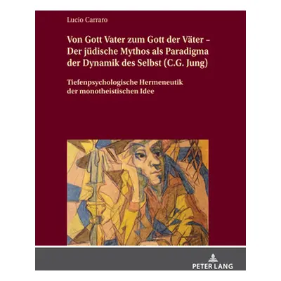 "Von Gott Vater zum Gott der Vter - Der jdische Mythos als Paradigma der Dynamik des Selbst