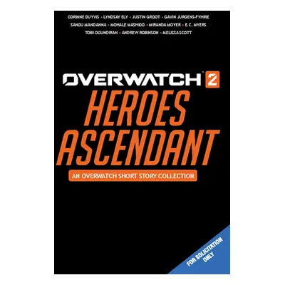 "Overwatch 2: Heroes Ascendant: An Overwatch Story Collection" - "" ("Duyvis Corinne")(Pevná vaz