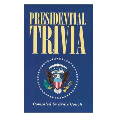 "Presidential Trivia" - "" ("Couch Ernie")(Paperback)