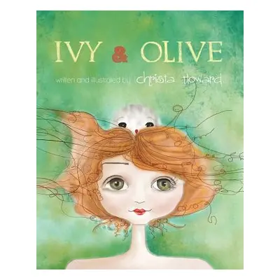 "Ivy & Olive" - "" ("Howard Christa")(Paperback)