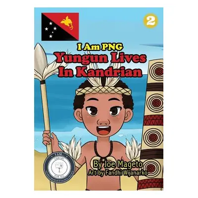 "Yungun Lives In Kandrian: I Am PNG" - "" ("Mageto Joe")(Paperback)